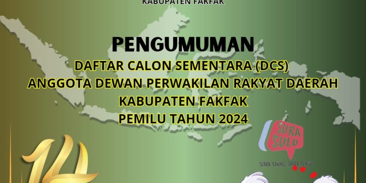 Pengumuman Daftar Calon Sementara Anggota DPRD Kabupaten Fakfak Pemilihan Umum Tahun 2024
