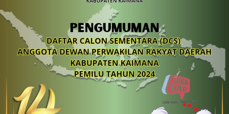 Pengumuman Daftar Calon Sementara Anggota DPRD Kabupaten Kaimana dalam Pemilihan Umum Tahun 2024