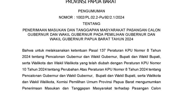 PENGUMUMAN PENERIMAAN MASUKAN DAN TANGGAPAN MASYARAKAT PASLON GUBERNUR DAN WAKIL GUBERNUR PADA PEMILIHAN GUBERNUR DAN WAKIL GUBERNUR PROVINSI PAPUA BARAT TAHUN 2024